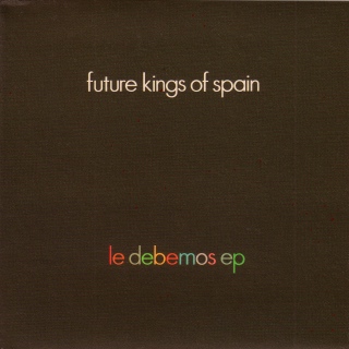 Future Kings of Spain. Le Debemos EP cover