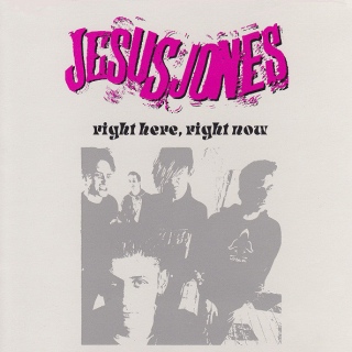 Jesus Jones. Right Here Right Now cover