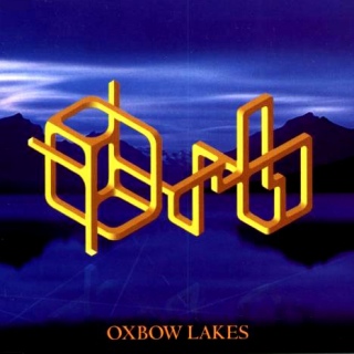 The Orb. Oxbow Lakes cover